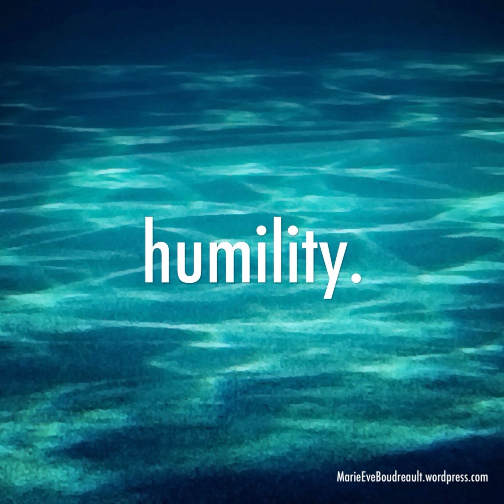 Habits to live the life we love humility quote image marie-Eve Boudreault blog